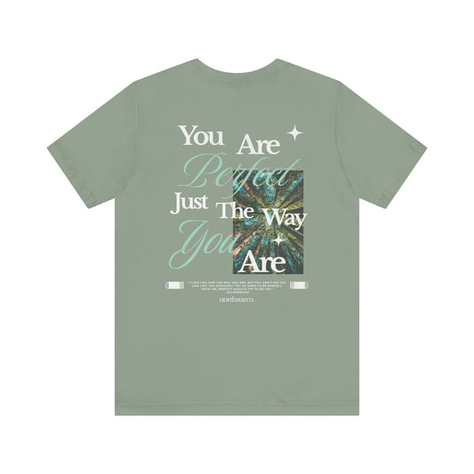 "You Are Perfect Just The Way You Are" Graphic Tee