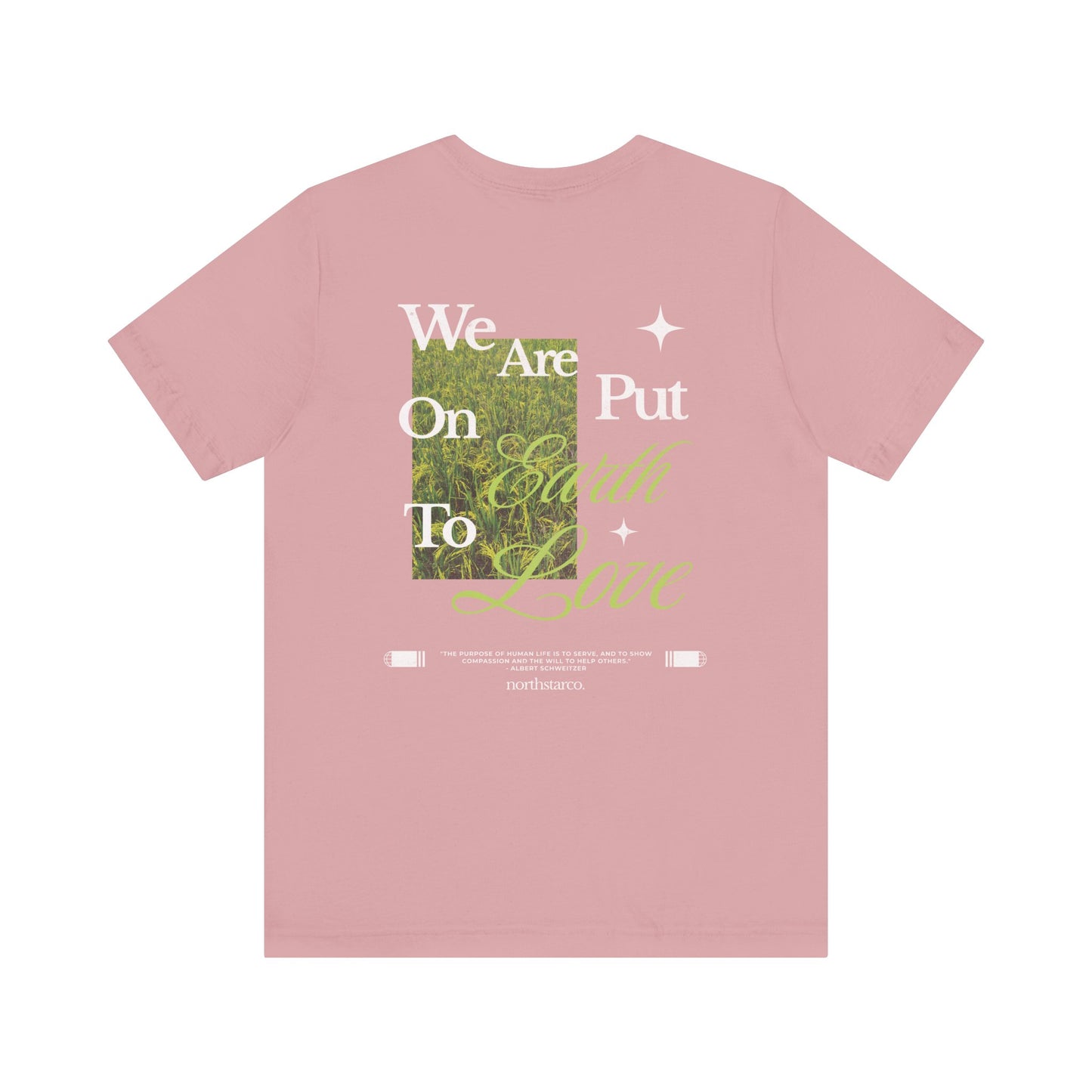 "We Are Put On Earth To Live" Graphic Tee