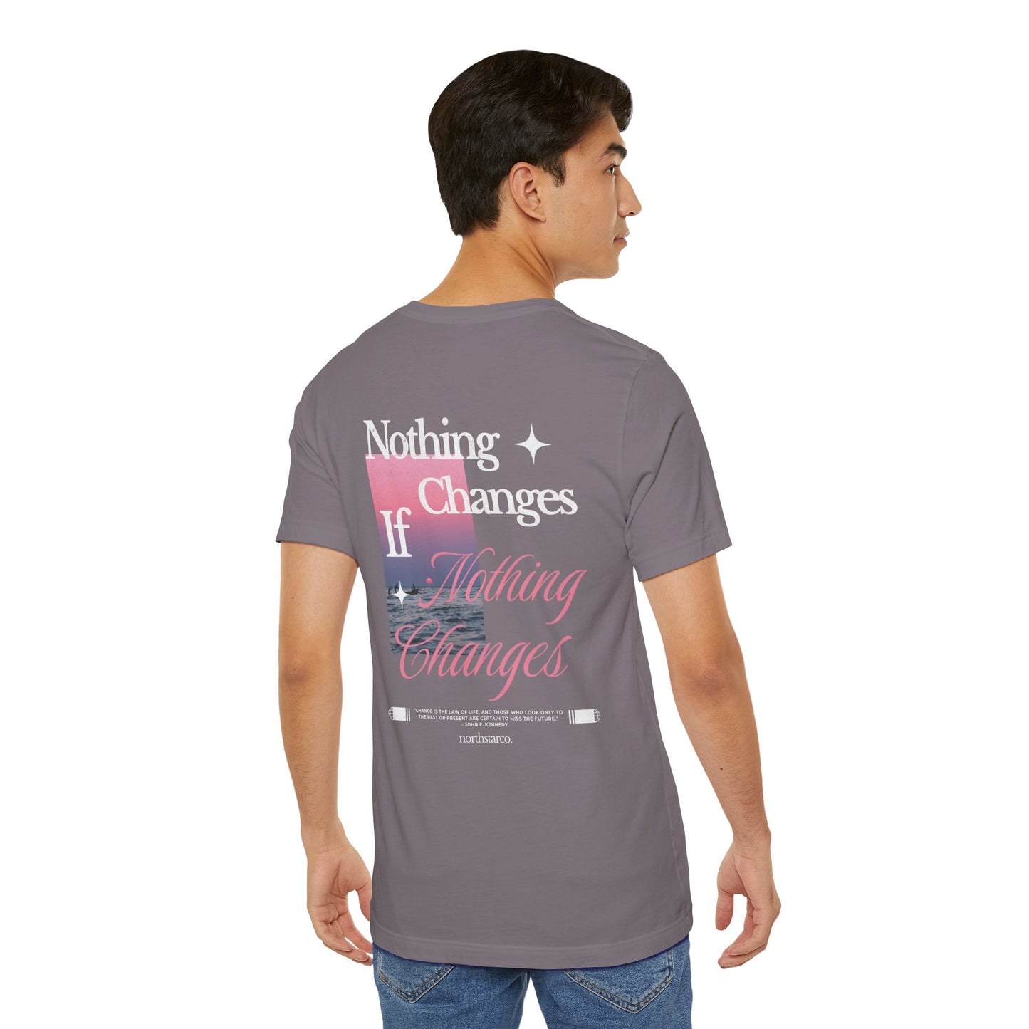 "Nothing Changes If Nothing Changes" Graphic Tee