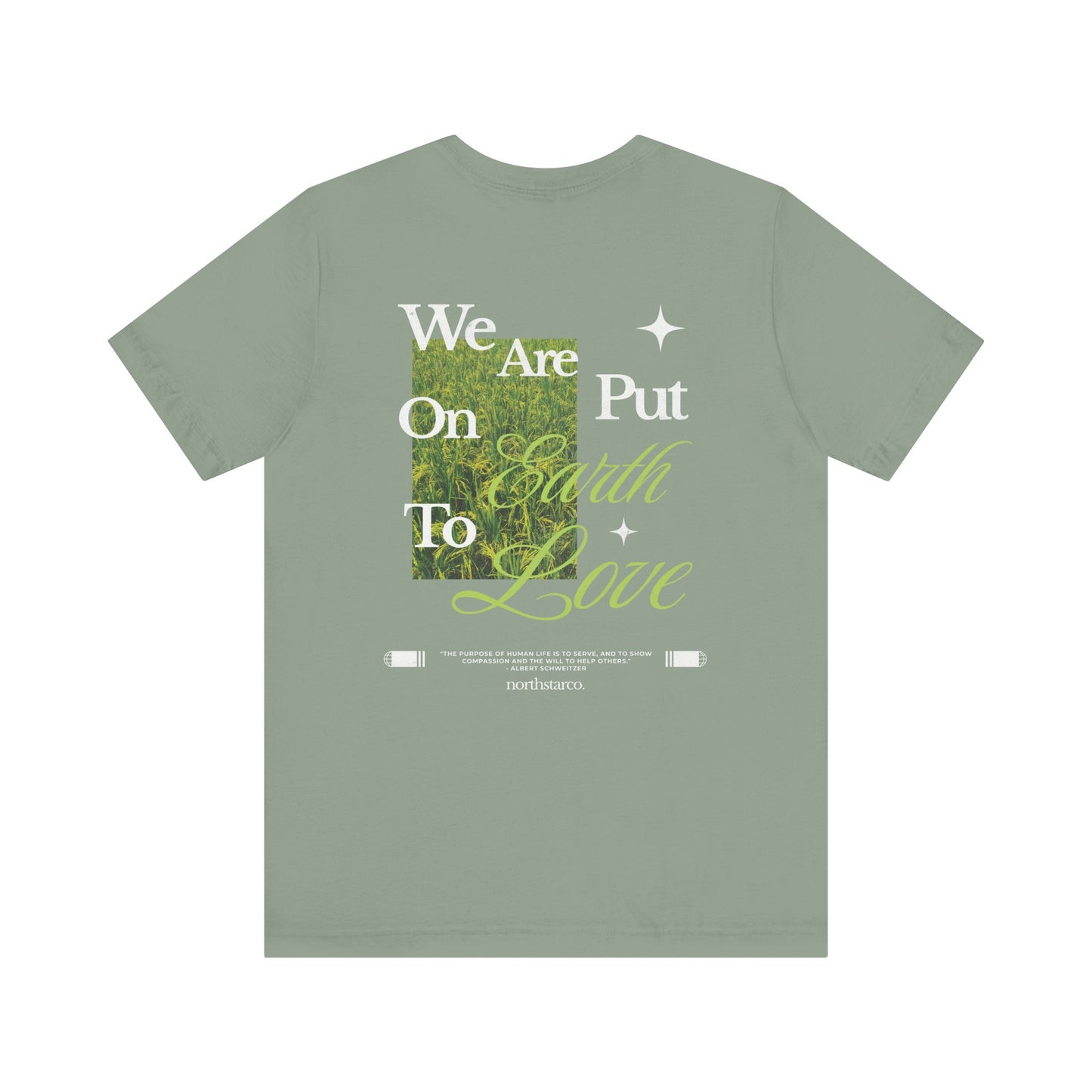 "We Are Put On Earth To Live" Graphic Tee