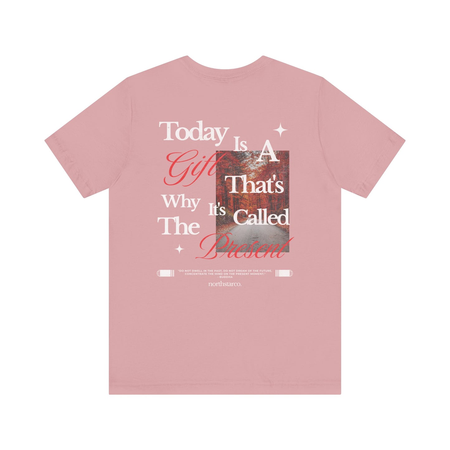 "Today Is A Gift That's Why It's Called The Present" Graphic Tee