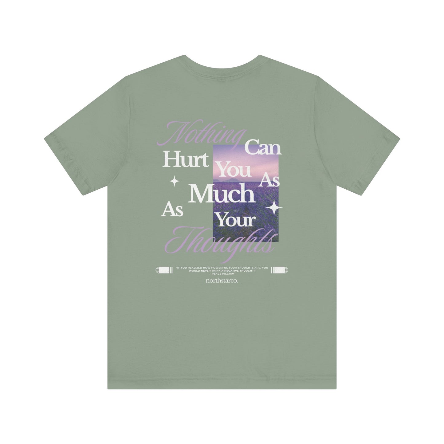 "Nothing Can Hurt You As Much As Your Thoughts" Graphic Tee