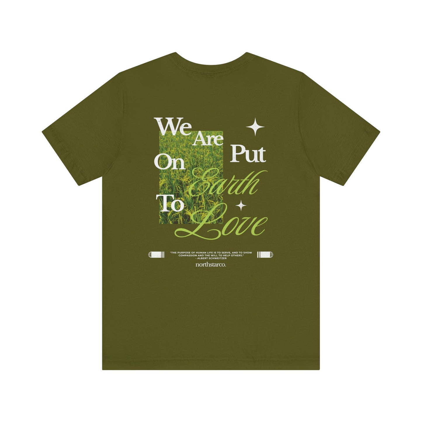 "We Are Put On Earth To Live" Graphic Tee