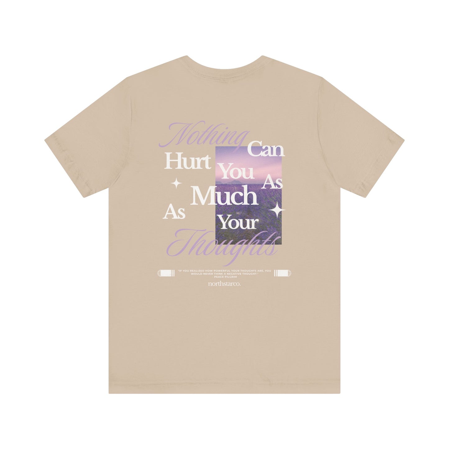 "Nothing Can Hurt You As Much As Your Thoughts" Graphic Tee