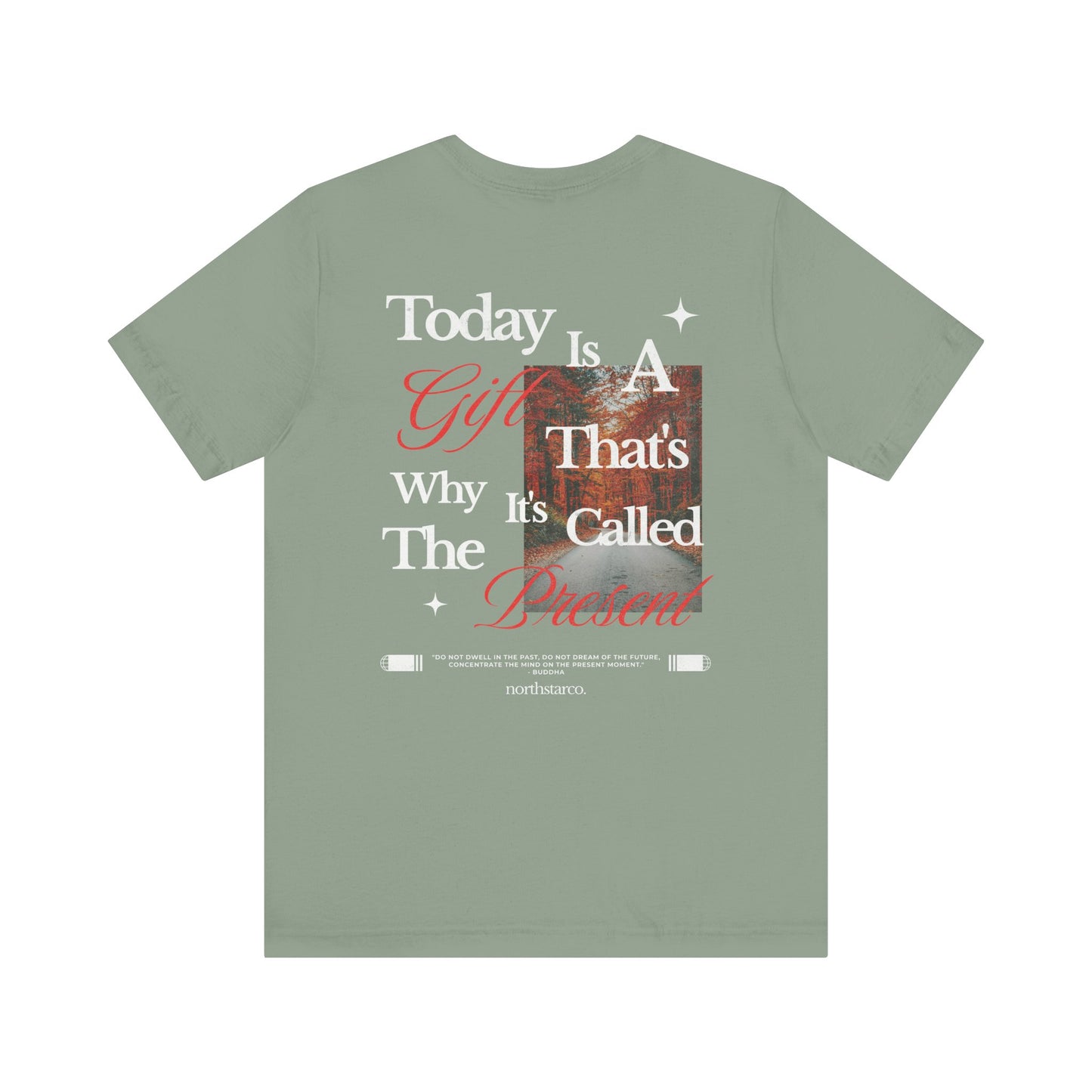 "Today Is A Gift That's Why It's Called The Present" Graphic Tee