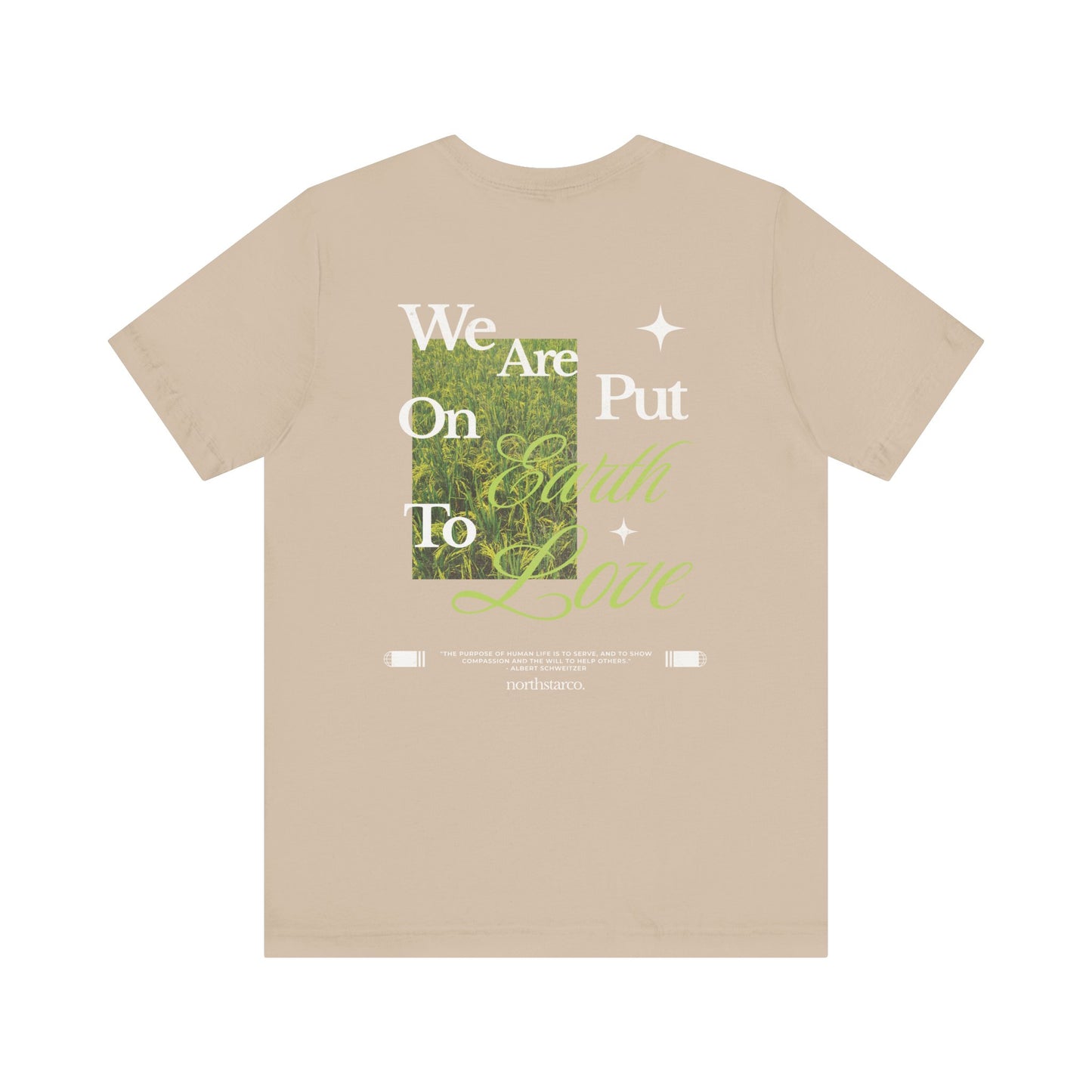 "We Are Put On Earth To Live" Graphic Tee