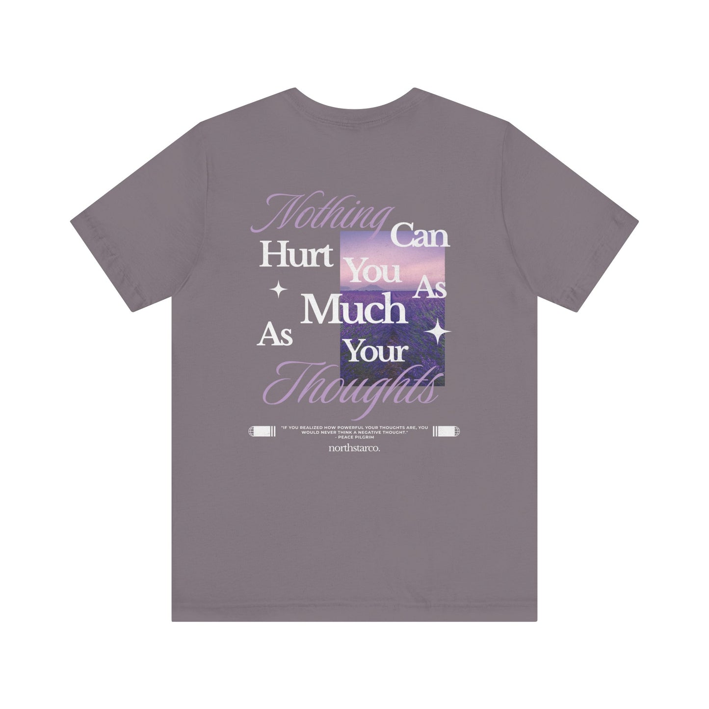 "Nothing Can Hurt You As Much As Your Thoughts" Graphic Tee