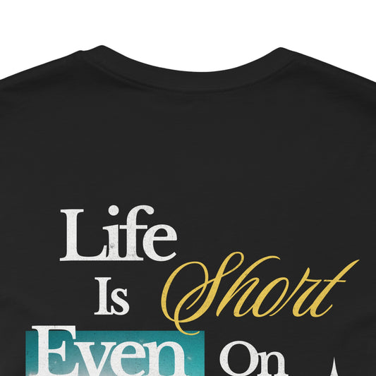 "Life Is Short Even On Our Longest Days" Graphic Tee